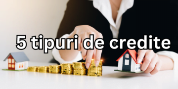 5 tipuri de credite